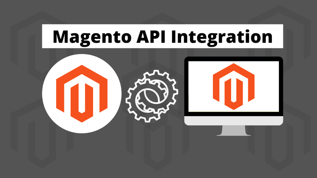 Grasp Magento API Integration with real & effective use cases