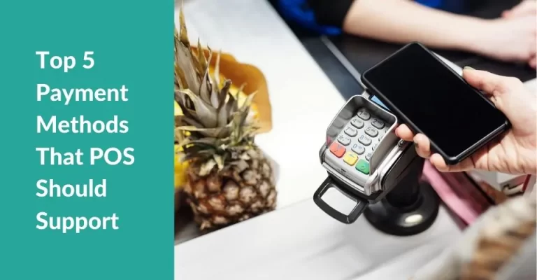 Top 5 Payment Methods That Should Be Supported by POS